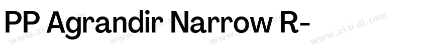PP Agrandir Narrow R字体转换 PP Agrandir Narrow R字体转换